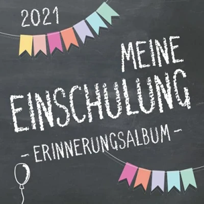 Abbildung von Meine Einschulung 2021, Erinnerungsalbum zum Schulanfang für Mädchen und Jungen: Gästebuch &amp; Fotoalbum als Geschenk die Schultüte ersten Schultag