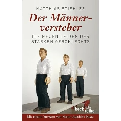 Abbildung von Der Männerversteher: Die neuen Leiden des starken Geschlechts