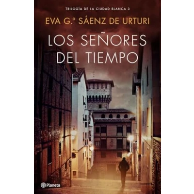 Abbildung von Los señores del tiempo: Trilogía de La Ciudad Blanca 3 (Autores Españoles e Iberoamericanos, Band 3)