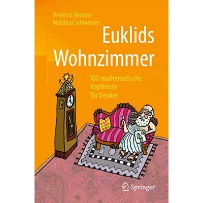 Abbildung von Euklids Wohnzimmer: 100 mathematische Kopfnüsse für Denker