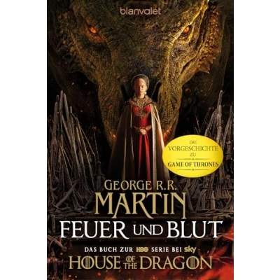 Abbildung von Feuer und Blut Erstes Buch: Aufstieg Fall des Hauses Targaryen von Westeros
