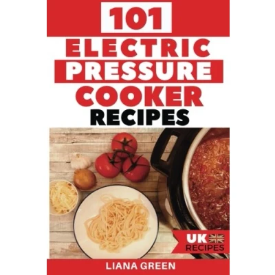 Abbildung von 101 Electric Pressure Cooker Recipes (UK Version): Delicious For Your