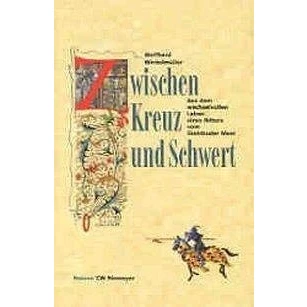 Abbildung von Zwischen Kreuz und Schwert: Aus dem wechselvollen Leben eines Ritters vom Steinhuder Meer: Meer. Roman