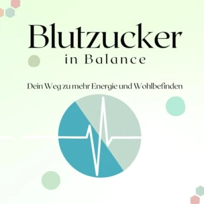 Abbildung von Blutzucker in Balance: Dein Weg zu mehr Energie und Wohlbefinden