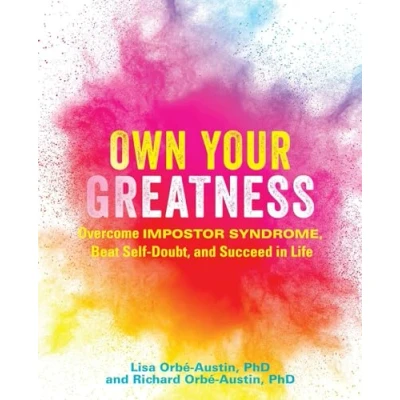 Abbildung von Own Your Greatness: Overcome Impostor Syndrome, Beat Self Doubt, and Succeed in Life