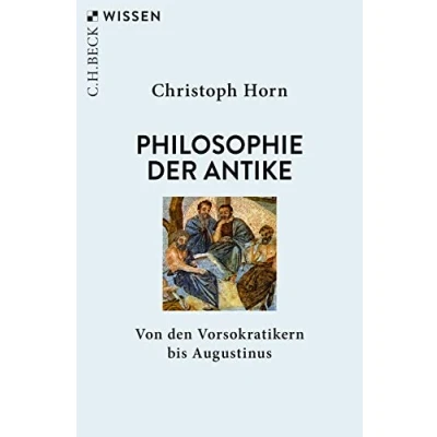 Abbildung von Philosophie der Antike: Von den Vorsokratikern bis Augustinus (Beck&#039;sche Reihe)