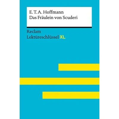 Abbildung von Das Fräulein von Scuderi E.T.A. Hoffmann: Lektüreschlüssel mit Inhaltsangabe, Interpretation, Prüfungsaufgaben Lösungen, Lernglossar. (Reclam XL)