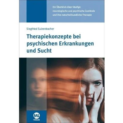 Abbildung von Therapiekonzepte bei psychischen Erkrankungen und Sucht: in der Naturheilpraxis