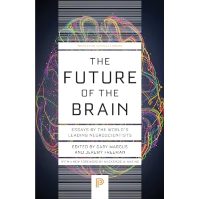 Abbildung von the Future of Brain: Essays by World&#039;s Leading Neuroscientists (Princeton Science Library, 146)
