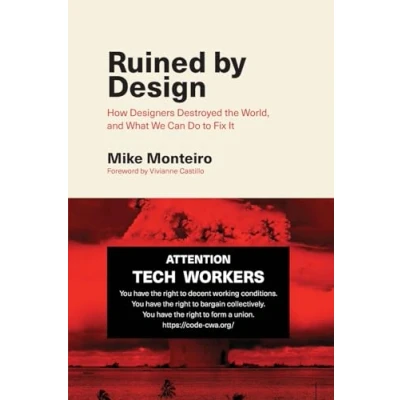 Abbildung von Ruined by Design: How Designers Destroyed the World, and What We Can Do to Fix It