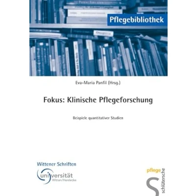 Abbildung von Fokus: Klinische Pflegeforschung: Beispiele quantitativer Studien (Pflegebibliothek Wittener Schriften)