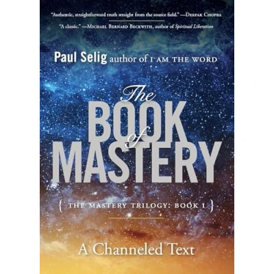 Abbildung von The Book of Mastery: Mastery Trilogy: I (Paul Selig Series)