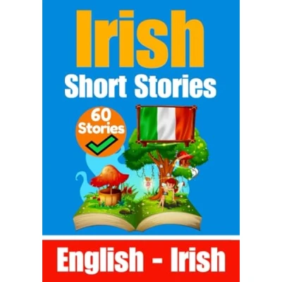Abbildung von Short Stories in Irish English and Side by Side: Learn the Language Made Easy (Books for Learning Irish, Band 2)