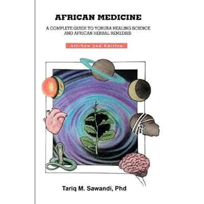 Abbildung von African Medicine: A Complete Guide to Yoruba Healing Science and Herbal Remedies