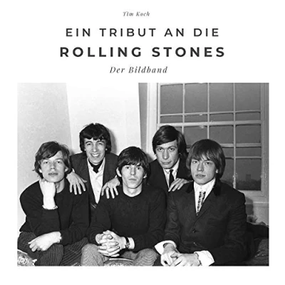 Abbildung von Ein Tribut an die Rolling Stones: Der Bildband: Bildband. Sonderausgabe, verfügbar nur bei Amazon