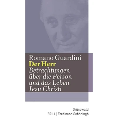 Abbildung von Der Herr: Betrachtungen über die Person und das Leben Jesu Christi (Romano Guardini Werke)