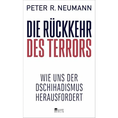 Abbildung von die Rückkehr des Terrors: Wie uns der Dschihadismus herausfordert &quot;Ein essenzieller Leitfaden, Dynamiken Terrorismus entschlüsselt und visionäre Präventionsstrategien aufzeigt.&quot; Natalie Amiri