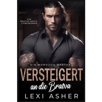 Abbildung von Versteigert an die Bratva: Ein Bratva Mafia Liebesroman (Die Morozov Bratva, Band 9)