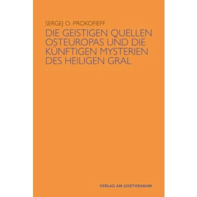 Abbildung von die geistigen Quellen Osteuropas und künftigen Mysterien des Heiligen Gral