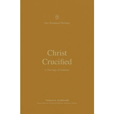 Abbildung von Christ Crucified: A Theology of Galatians (New Testament Theology)