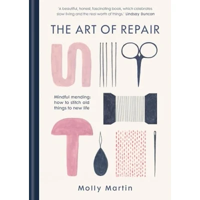 Abbildung von The Art of Repair: Mindful mending: how to stitch old things new life