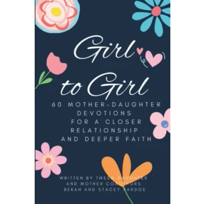 Abbildung von Girl to Girl: 60 Mother Daughter Devotions for a Closer Relationship and Deeper Faith