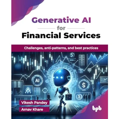 Abbildung von Generative AI for Financial Services: Challenges, anti patterns, and best practices (English Edition)