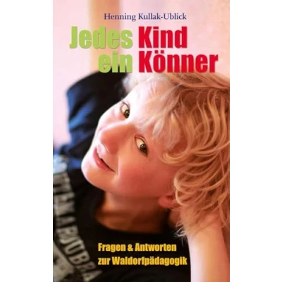Abbildung von Jedes Kind ein Könner: Fragen und Antworten zur Waldorfpädagogik