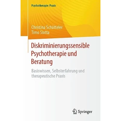 Abbildung von Diskriminierungssensible Psychotherapie und Beratung: Basiswissen, Selbsterfahrung therapeutische Praxis (Psychotherapie: Praxis)