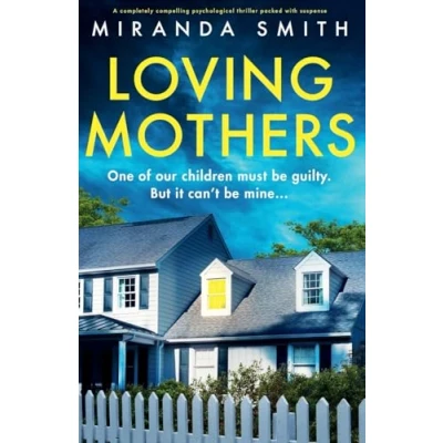 Abbildung von Loving Mothers: A completely compelling psychological thriller packed with suspense