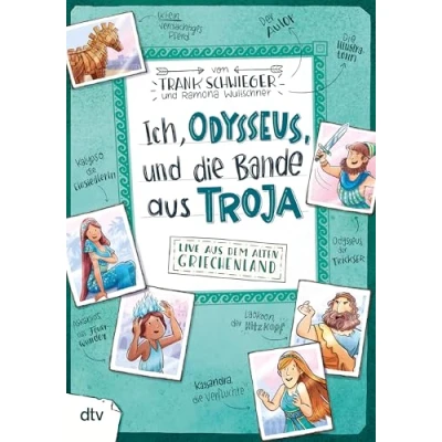 Abbildung von Ich, Odysseus, und die Bande aus Troja: Geschichte witzig originell erzählt ab 10 (Geschichte(n) im Freundschaftsbuch Serie, Band 6)