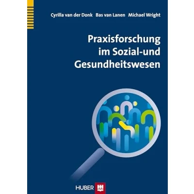 Abbildung von Praxisforschung im Sozial und Gesundheitswesen