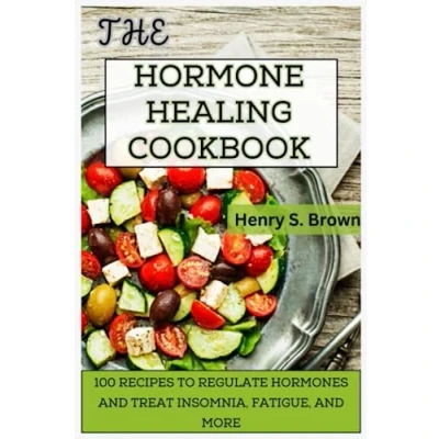 Abbildung von The Hormone Healing Cookbook: 100 Recipes to Regulate Hormones and Treat Insomnia, Fatigue, More.