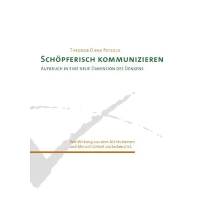 Abbildung von Schöpferisch Kommunizieren: Aufbruch in eine neue Dimension des Denkens