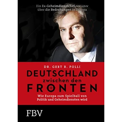 Abbildung von Deutschland zwischen den Fronten: Wie Europa zum Spielball von Politik und Geheimdiensten wird