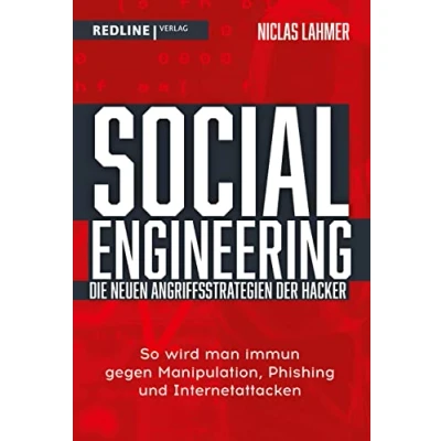 Abbildung von Social Engineering die neuen Angriffsstrategien der Hacker: So wird man immun gegen Manipulation, Phishing und Internetattacken