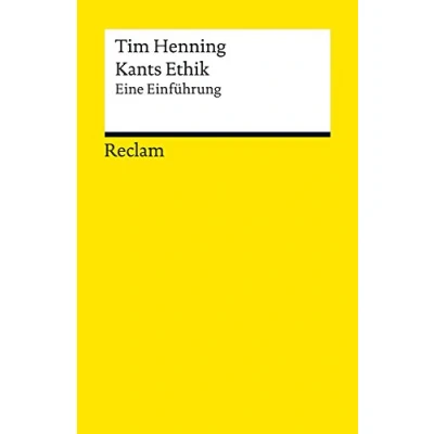 Abbildung von Kants Ethik. Eine Einführung: Henning, Tim Logik und Ethik 19384 (Reclams Universal Bibliothek)