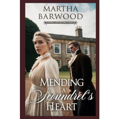 Abbildung von Mending A Scoundrel’s Heart: Historical Regency Romance Book (Scandals and Second Chances, Band 1)