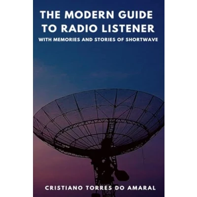 Abbildung von The Modern Guide to Radio Listener: With Memories and Stories of Shortwave