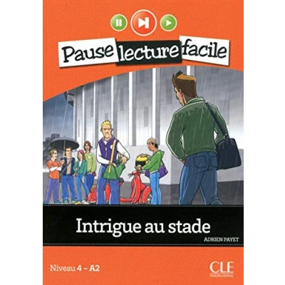 Abbildung von Intrigue au stade + CD: Niveau 4 A2 (PAUSE LECTURE FACILE)