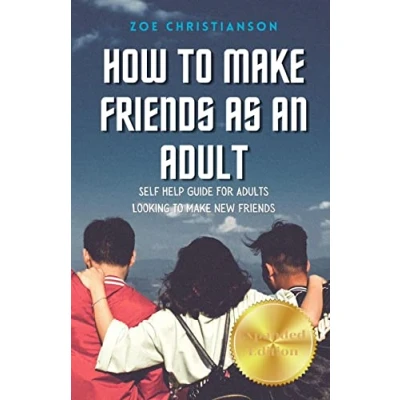 Abbildung von How To Make Friends As An Adult: Self Help Guide For Adults Looking New