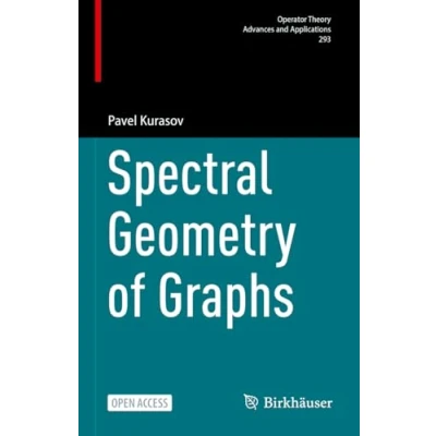 Abbildung von Spectral Geometry of Graphs (Operator Theory: Advances and Applications, 293, Band 293)