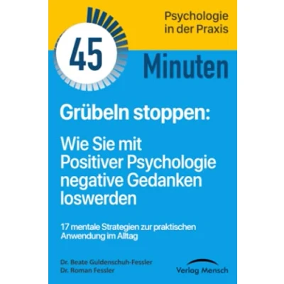 Abbildung von Grübeln stoppen: Wie Sie mit Positiver Psychologie negative Gedanken loswerden (Verlag Mensch TaschenGuide, Band, Band 1)