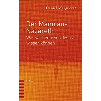 Abbildung von Der Mann aus Nazareth. Was wir heute von Jesus wissen können