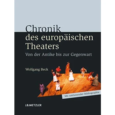 Abbildung von Chronik des europäischen Theaters: Von der Antike bis zur Gegenwart