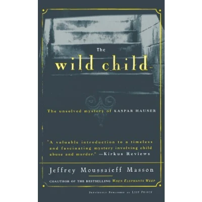 Abbildung von The Wild Child: Unsolved Mystery of Kaspar Hauser (Free Press Paperbacks)