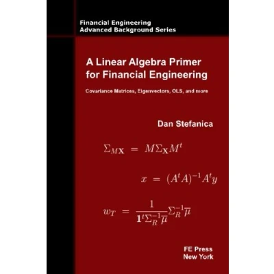 Abbildung von A Linear Algebra Primer for Financial Engineering: Covariance Matrices, Eigenvectors, OLS, and more (Financial Engineering Advanced Background Series, Band 3)