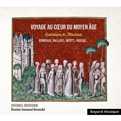 Abbildung von Guillaume de machaut : voyage au coeur du moyen age (rondeaux, ballades, motets, lais et virelais…)