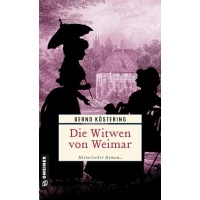 Abbildung von Die Witwen von Weimar: Historischer Roman (Die Weimar Saga)