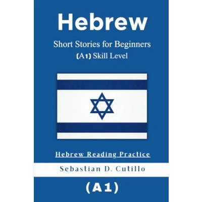 Abbildung von Hebrew Short Stories for Beginners (A1) Skill Level Reading Practice (Hebrew (CEFR Leveled Language Learning), Band 1)
